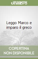 Leggo Marco e imparo il greco libro