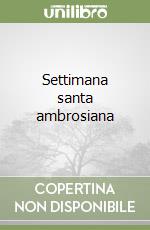 Settimana santa ambrosiana libro