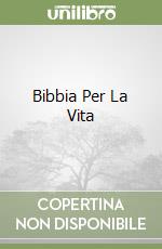 Bibbia Per La Vita libro