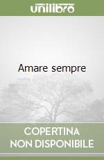 Amare sempre libro