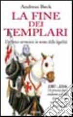 La fine dei Templari. Un feroce sterminio in nome della legalit