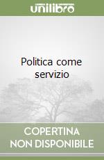 Politica come servizio