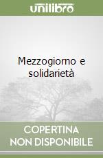 Mezzogiorno e solidarietà libro