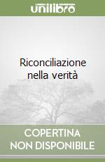 Riconciliazione nella verità libro