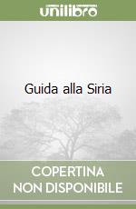 Guida alla Siria libro