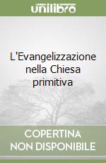 L'Evangelizzazione nella Chiesa primitiva libro