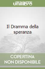 Il Dramma della speranza libro