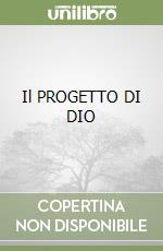 Il PROGETTO DI DIO libro