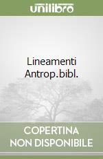 Lineamenti Antrop.bibl. libro