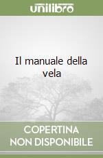 Il manuale della vela libro