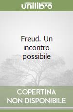Freud. Un incontro possibile libro