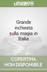 Grande inchiesta sulla magia in Italia