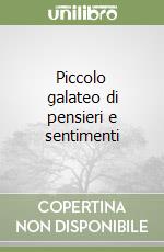 Piccolo galateo di pensieri e sentimenti libro