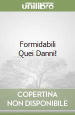 Formidabili Quei Danni! libro