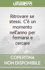 Ritrovare se stessi. C'è un momento nell'anno per fermarsi e cercare libro