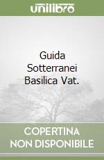 Guida Sotterranei Basilica Vat. libro