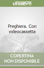 Preghiera. Con videocassetta libro