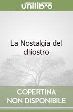 La Nostalgia del chiostro libro