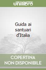 Guida ai santuari d'Italia libro