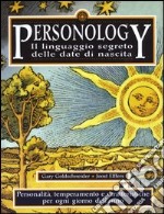 Personology. Il linguaggio segreto delle date di nascita libro