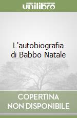 L'autobiografia di Babbo Natale libro