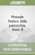 Messale festivo della parrocchia. Anno B libro