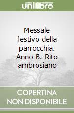 Messale festivo della parrocchia. Anno B. Rito ambrosiano libro