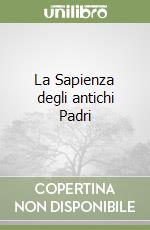 La Sapienza degli antichi Padri libro