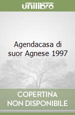 Agendacasa di suor Agnese 1997 libro