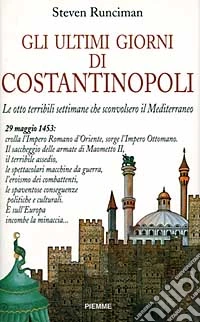 Gli ultimi giorni di Costantinopoli. Le otto terribili settimane che sconvolsero il Mediterraneo libro