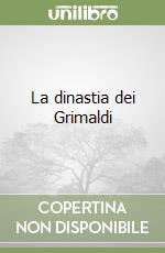 La dinastia dei Grimaldi libro