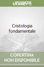 Cristologia fondamentale libro
