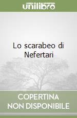 Lo scarabeo di Nefertari libro