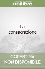 La consacrazione libro