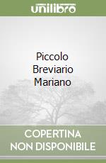 Piccolo Breviario Mariano libro