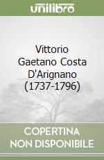 Vittorio Gaetano Costa D'Arignano (1737-1796)