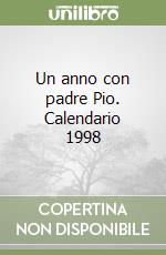 Un anno con padre Pio. Calendario 1998 libro