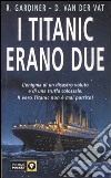 I Titanic erano due libro