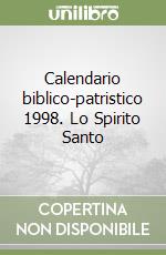 Calendario biblico-patristico 1998. Lo Spirito Santo libro