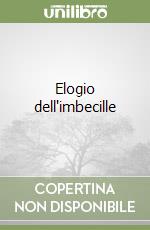 Elogio dell'imbecille libro