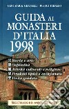 Guida ai monasteri d'Italia 1998. Storia, arte, ospitalità, attività culturali ereligiose, prodotti tipici e artigianato, visita guidata libro