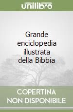 Grande enciclopedia illustrata della Bibbia libro