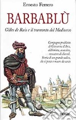 Barbablù. L'incredibile storia di Gilles de Rais