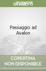 Passaggio ad Avalon libro