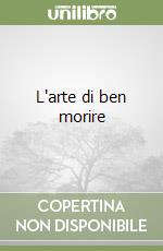 L'arte di ben morire libro