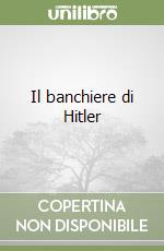 Il banchiere di Hitler libro