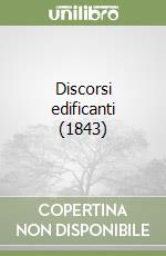 Discorsi edificanti (1843) libro