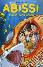 L'isola degli squali. Abissi libro