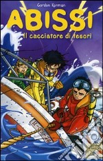 Il cacciatore di tesori. Abissi libro