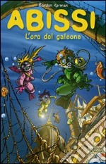 L'oro del galeone. Abissi libro